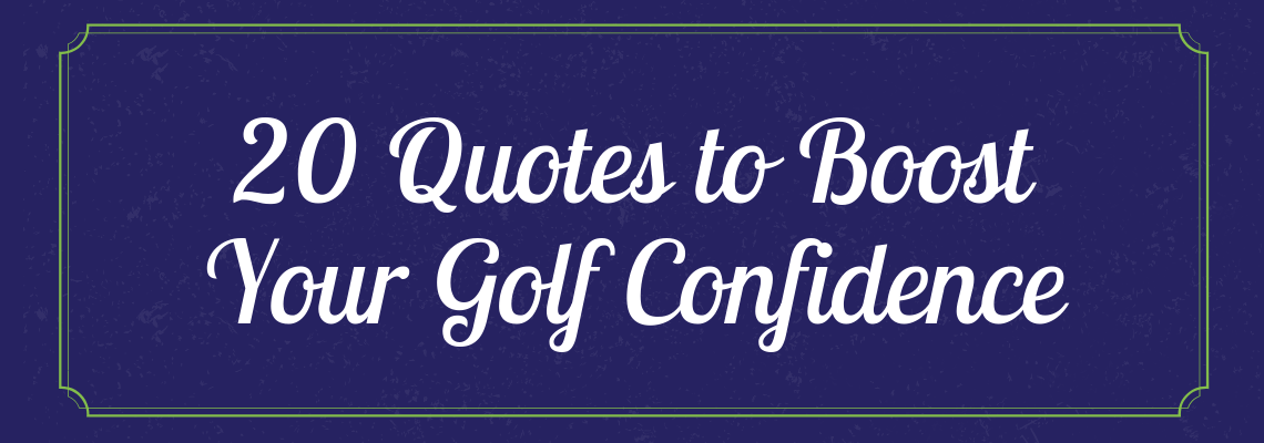 20 golf confidence quotes