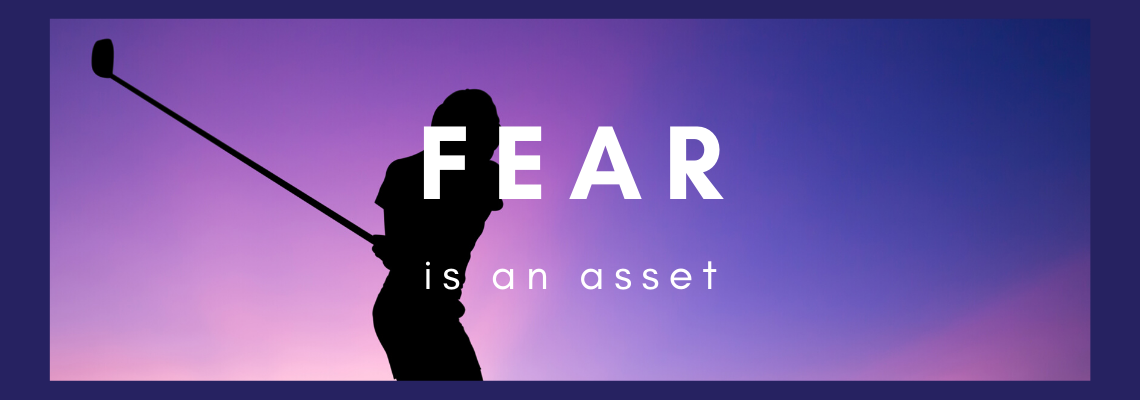 fear is an asset